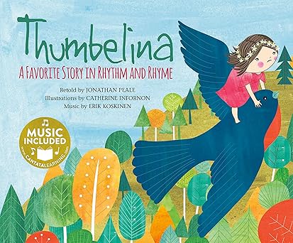 thumbelina a favorite story in rhythm and rhyme 1st edition jonathan peale ,catherine infornon ,erik koskinen