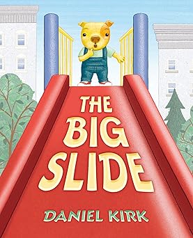 the big slide 1st edition daniel kirk 0399169385, 978-0399169380