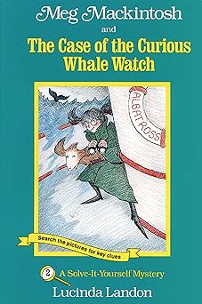 meg mackintosh and the case of the curious whale watch title #2 a solve it yourself mystery 1st edition