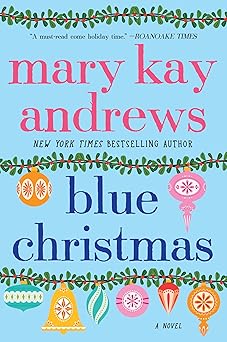 blue christmas a novel 1st edition mary kay andrews 0062953974, 978-0062953971