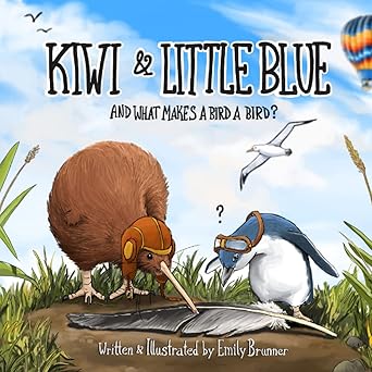 kiwi and little blue and what makes a bird a bird 1st edition emily brunner 1736127209, 978-1736127209