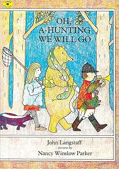 oh a hunting we will go 1st edition john langstaff ,nancy winslow parker 068971503x, 978-0689715037