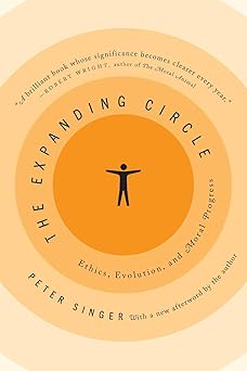 the expanding circle ethics evolution and moral progress 1st edition peter singer 0691150699, 978-0691150697