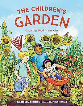 the childrens garden growing food in the city 1st edition carole lexa schaefer ,pierr morgan 1570619840,