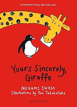 yours sincerely giraffe 1st edition megumi iwasa ,jun takabatake 1927271886, 978-1927271889