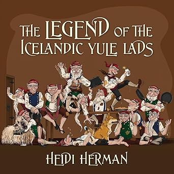 the legend of the icelandic yule lads 1st edition heidi herman 1478743301, 978-1478743309