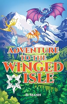 adventure to the winged isle 1st edition b mann 1662951205, 978-1662951206