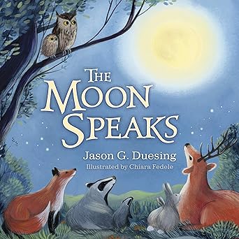 the moon speaks 1st edition jason g duesing ,chiara fedele 1087734622, 978-1087734620
