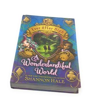 wonderlandiful world ever after high book 3 1st edition shannon hale 0316379662, 978-0316379663