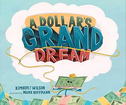 a dollars grand dream 1st edition kimberly wilson ,mark hoffmann 1645677117, 978-1645677116