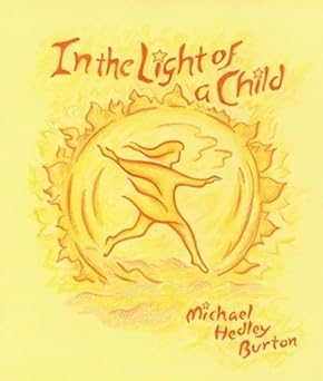 in the light of a child a journey through the 52 weeks of the year in both hemispheres for children 1st