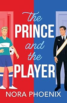 the prince and the player 1st edition nora phoenix 1836568975, 978-1836568971