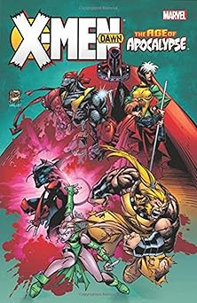 x men age of apocalypse dawn 1st edition howard mackie ,john francis moore ,brian k vaughan ,scott lobdell