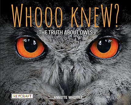 whooo knew the truth about owls 1st edition annette whipple 1478869631, 978-1478869634