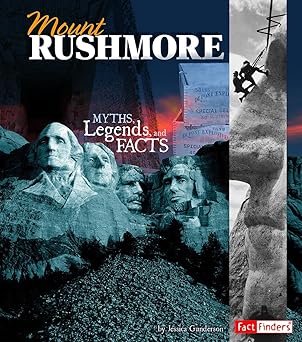 mount rushmore myths legends and facts 1st edition jessica gunderson 1491402083, 978-1491402085