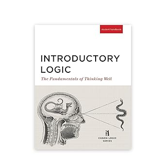 introductory logic the fundamentals of thinking well 1st edition canon logic series 1591281652, 978-1591281658