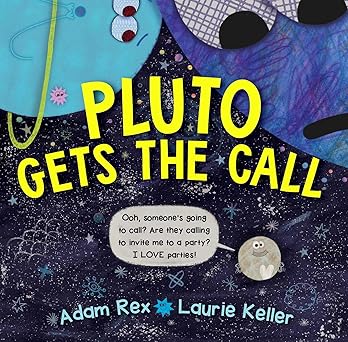 pluto gets the call 1st edition adam rex ,laurie keller 1534414533, 978-1534414532