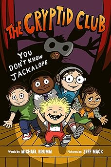 the cryptid club #4 you dona t know jackalope a graphic novel 1st edition michael brumm ,jeff mack