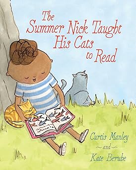 the summer nick taught his cats to read 1st edition curtis manley ,kate berube 1481435698, 978-1481435697