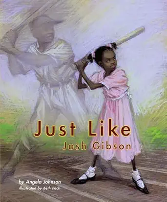 just like josh gibson 1st edition angela johnson ,beth peck 141692728x, 978-1416927280