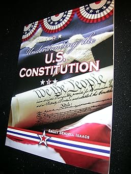 understanding the u s constitution 1st edition sally isaacs 0778743780, 978-0778743781