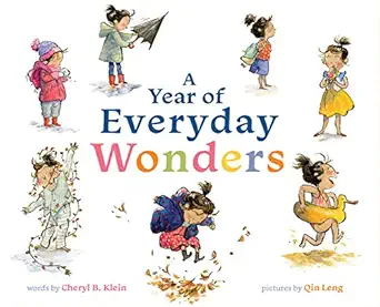 a year of everyday wonders a picture book 1st edition cheryl b klein ,qin leng 1419742086, 978-1419742088
