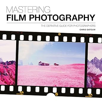 mastering film photography a definitive guide for photographers 1st edition chris gatcum 1781453519,