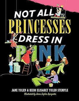 not all princesses dress in pink 1st edition jane yolen ,heidi e y stemple ,anne sophie lanquetin 1416980180,