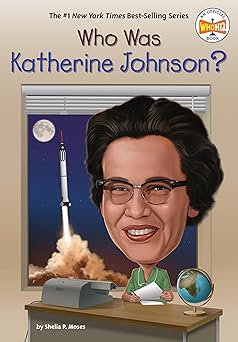 who was katherine johnson 1st edition shelia p moses ,who hq ,dede putra 0593752163, 978-0593752166