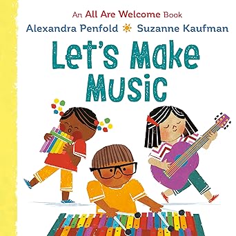 lets make music 1st edition alexandra penfold ,suzanne kaufman 0593430166, 978-0593430163
