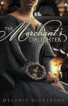the merchants daughter 1st edition melanie dickerson 0310727618, 978-0310727613