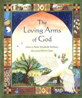the loving arms of god 1st edition helen cann ,anne elizabeth stickney 0802851711, 978-0802851710