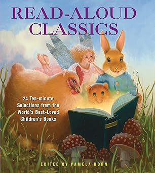read aloud classics 24 ten minute selections from the worlds best loved childrens books 1st edition pam horn