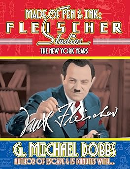 made of pen and ink fleischer studios the new york years 1st edition gordon m dobbs 1733014446, 978-1733014441