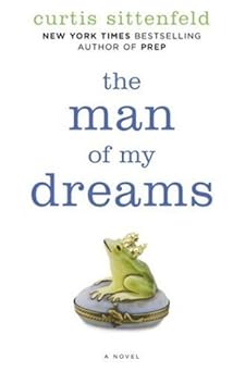 the man of my dreams a novel 1st edition curtis sittenfeld 1400064767, 978-1400064762