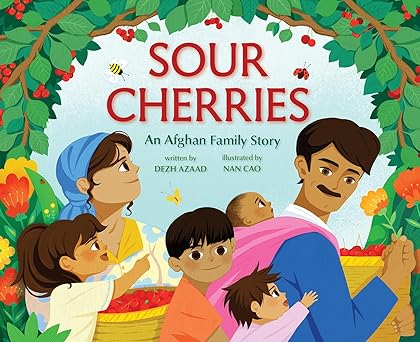 sour cherries an afghan family story 1st edition dezh azaad ,nan cao 1419763628, 978-1419763625