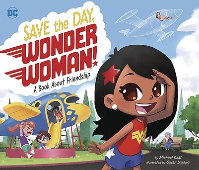 save the day wonder woman a book about friendship 1st edition michael dahl 1684462738, 978-1684462735