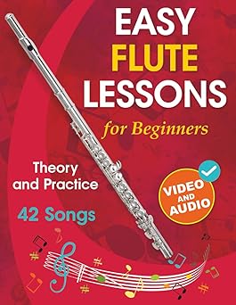 easy flute lessons for beginners theory practice and 42 songs for kids 12+ and adults with online video and
