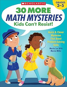 scholastic 30 more math mysteries kids cant resist grades 3 5 1st edition martin lee 1338257307,