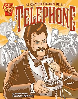 alexander graham bell and the telephone 1st edition jennifer fandel ,keith tucker 0736896406, 978-0736896405