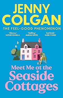 meet me at the seaside cottages escape to the sea with the brand new novel from the feel good phenomenon 1st