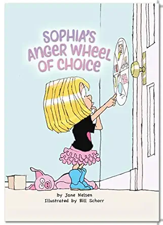 sophias anger wheel of choice 1st edition jane nelsen ,bill schorr 0982121075, 978-0982121078