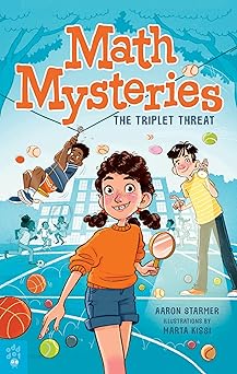 math mysteries the triplet threat 1st edition aaron starmer ,marta kissi 1250839289, 978-1250839282
