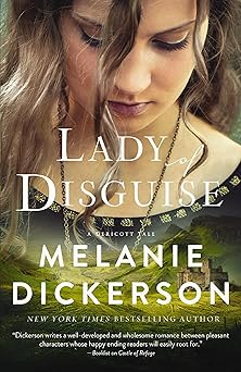 lady of disguise a medieval inspirational fairytale 1st edition melanie dickerson 084070867x, 978-0840708670