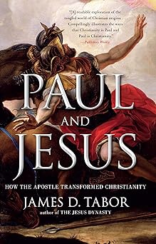 paul and jesus how the apostle transformed christianity 1st edition james d tabor 1439123322, 978-1439123324