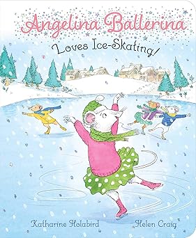 angelina ballerina loves ice skating 1st edition katharine holabird ,helen craig 1534469591, 978-1534469594