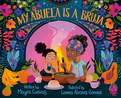 my abuela is a bruja 1st edition mayra cuevas ,lorena alvarez ga mez 0593480635, 978-0593480632