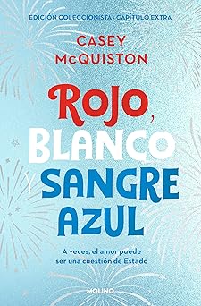 rojo blanco y sangre azul edicia n coleccionista a capa tulo extra 1st edition casey mcquiston ,mara a