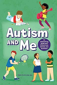 autism and me an empowering guide with 35 exercises quizzes and activities autism book for kids ages 8 12 1st