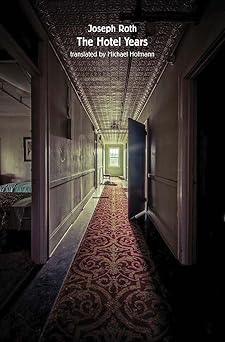 the hotel years 1st edition joseph roth ,michael hofmann 0811224872, 978-0811224871